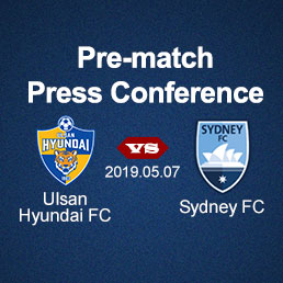 Ulsan Hyundai  vs Sydney FC Post-match Press Conference